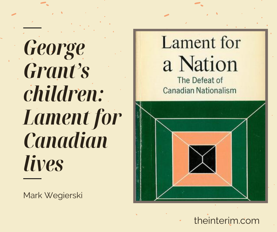 george-grant-s-children-lament-for-canadian-lives