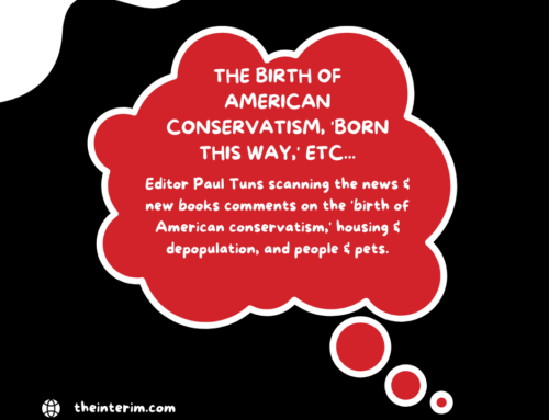 The birth of American conservatism, ‘born this way,’ etc…