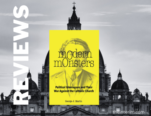 Modern Monsters: Political Ideologies and Their War against the Catholic Church